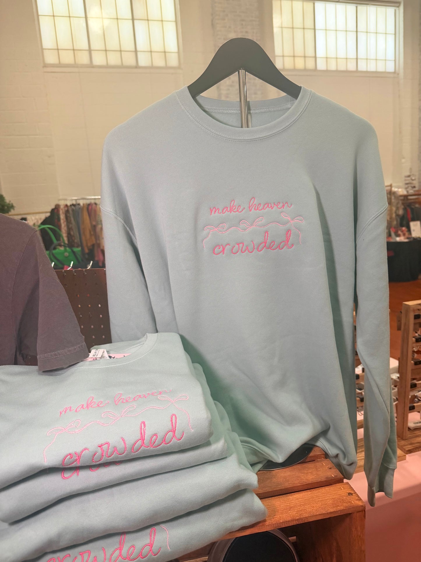 Make Heaven Crowded Sweatshirt