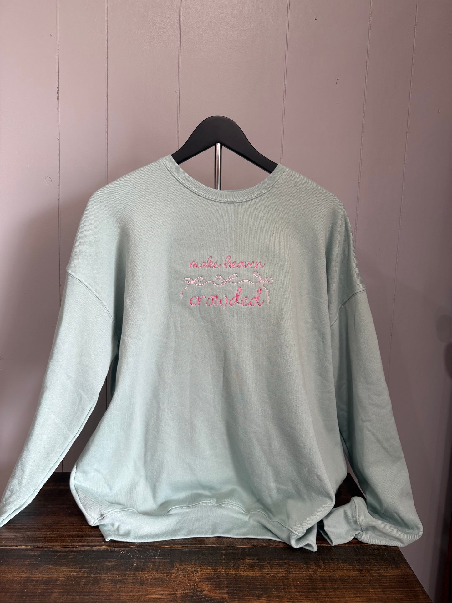 Make Heaven Crowded Sweatshirt